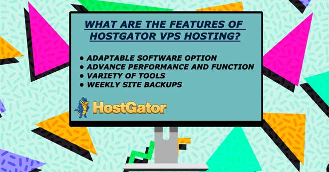 Features of HostGator VPS Hosting