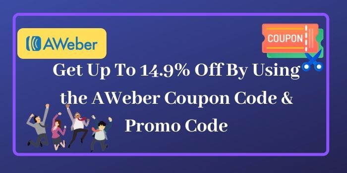 UpTo 14.9% off by using AWeber promo code