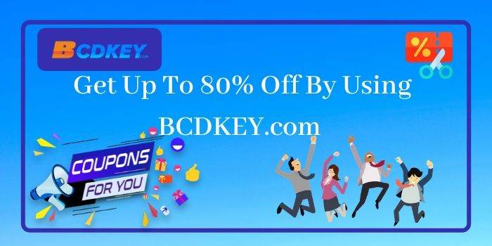 UpTo 80% off With BCDKEY Promo Code