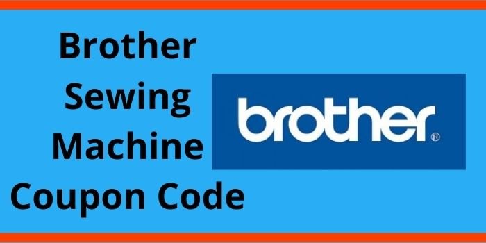 Brother Sewing Machine Coupon Code