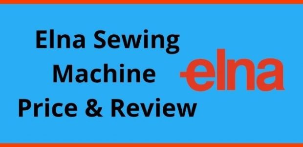 Elna Sewing Machine Price & Review