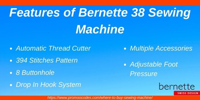 Features of Bernette 38 sewing machine