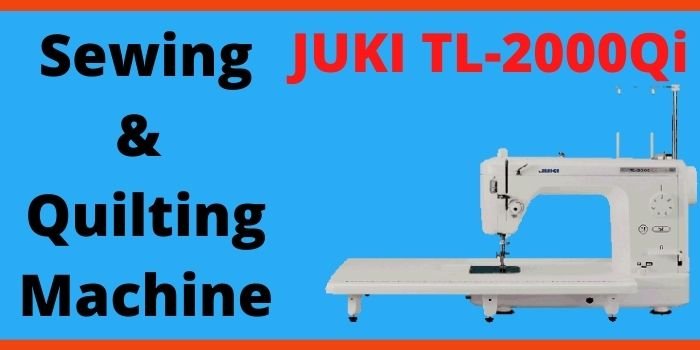 JUKI TL-2000Qi Sewing & Quilting Machine