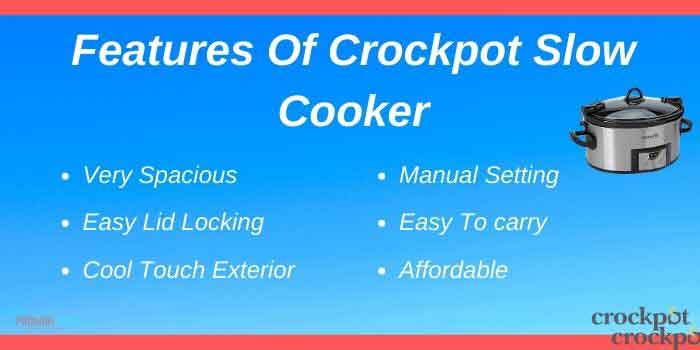 Features of Crockpot Slow Cooker