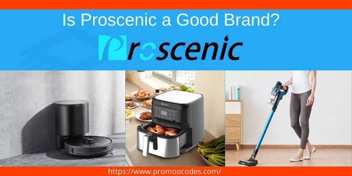 Is Proscenic a Good Brand