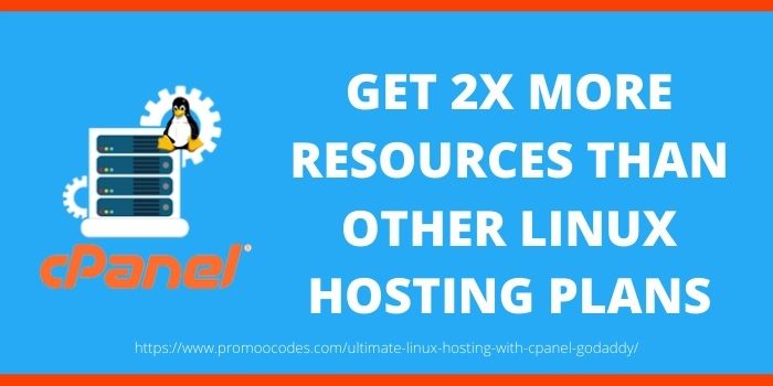 Get 2X resources with Ultimate Linux Hosting With Cpanel Godaddy