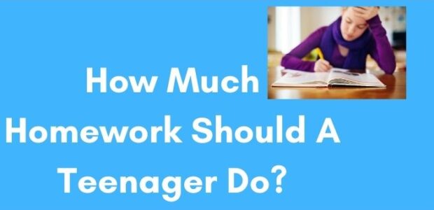 How Much Homework Should A Teenager Do