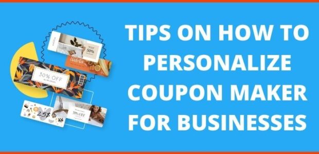 Tips On How To Personalize Coupon Maker For Businesses