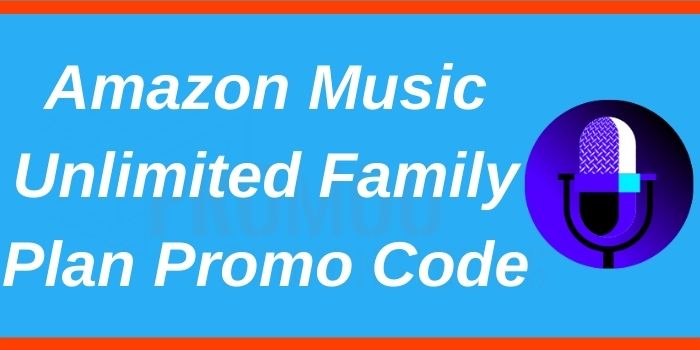 Amazon Music Unlimited Family Plan Promo Code
