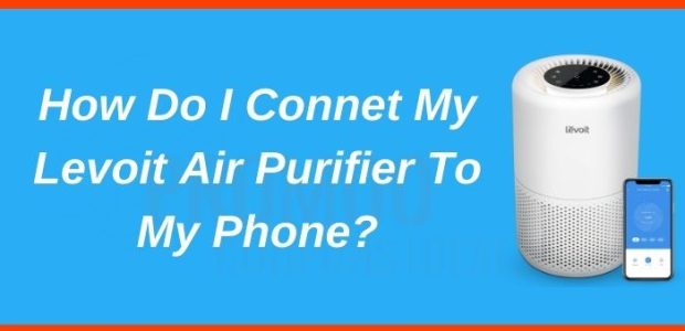 Connet My Levoit Air Purifier To My Phone