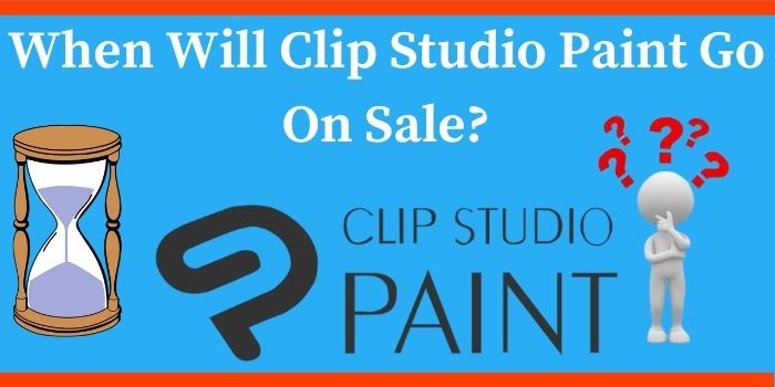When Will Clip Studio Paint Go On Sale 2023 - CSP May Sale