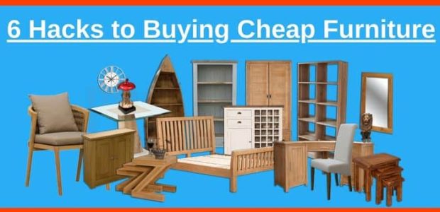 6 Hacks To Buying Cheap Furniture