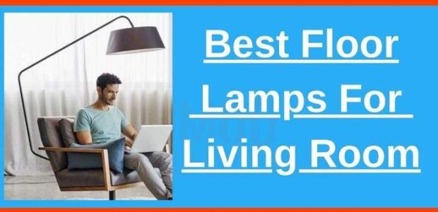 Best floor lamps for living room