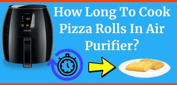 How Long To Cook Pizza Rolls In Air Purifier
