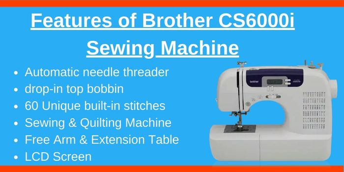Features of Brother CS6000i Sewing Machine