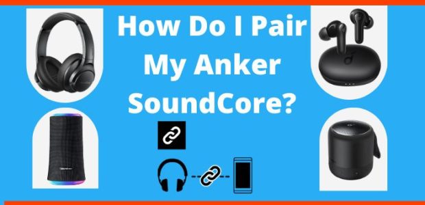 How Do I Pair My Anker SoundCore