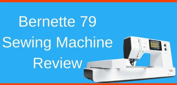 Bernette 79 Sewing Machine Review