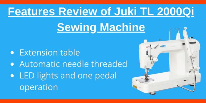 Features review of Juki TL 2000Qi 