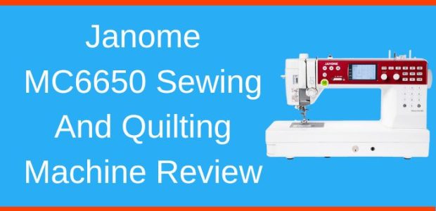 Janome MC6650 Sewing And Quilting Machine Review