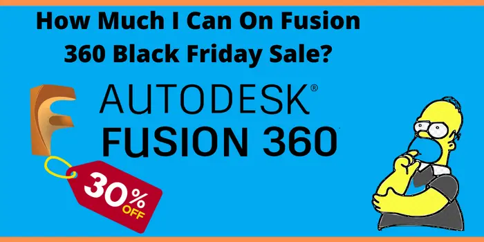 How Much I Can On Fusion 360 Black Friday Sale