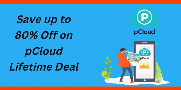 Save up to 80% Off on pCloud Lifetime Deal