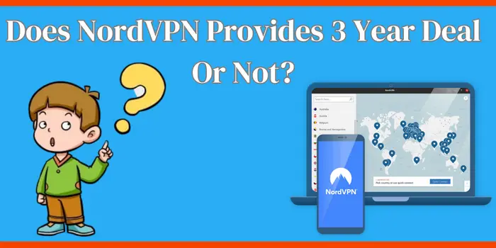 Does NordVPN Provides 3 Year Deal Or Not 