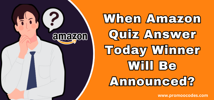 When Amazon Quiz Answer Winner Will Be Announced
